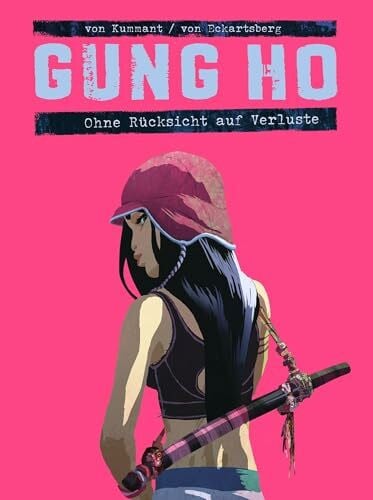 Kummant, Thomas von Gung Ho Comicband 2: Ohne Rücksicht auf Verluste