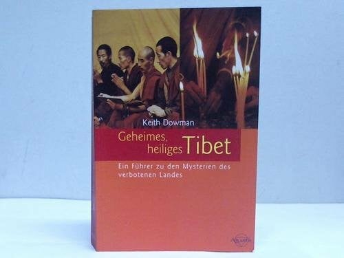 Keith Dowman Geheimes, heiliges Tibet