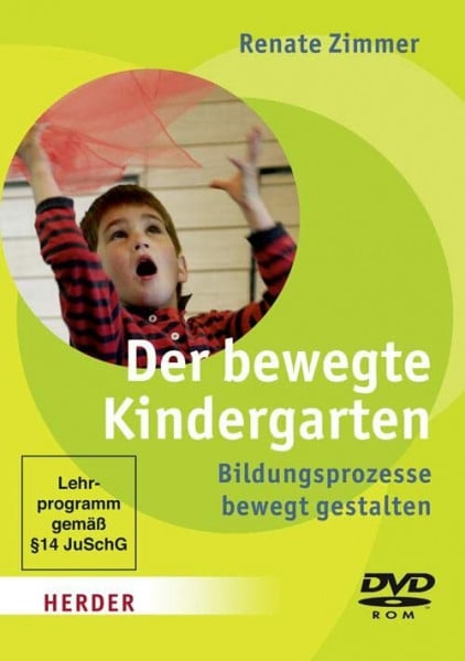 Zimmer, Professorin Renate Der bewegte Kindergarten - Bildungsprozesse bewegt gestalten
