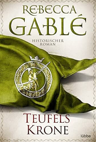 Gablé, Rebecca Teufelskrone: Historischer Roman. Historischer Roman (Waringham Saga, Band 6)