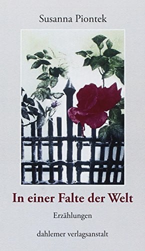 Piontek, Susanna In einer Falte der Welt: Erzählungen