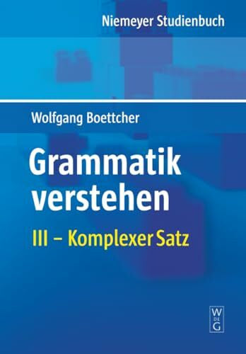 Boettcher, Wolfgang Komplexer Satz (Wolfgang Boettcher: Grammatik verstehen)