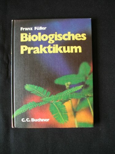 Franz Füller Biologisches Praktikum