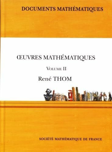 Thom, Rene Oeuvres Mathematiques: Volume II (Documents Mathematiques, Band 17)