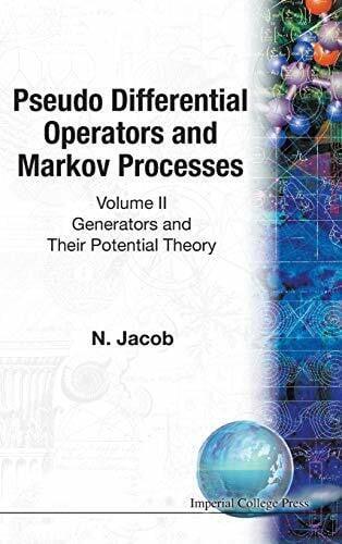 Jacob N PSEUDO DIFF OPERATOR & MARKOV PROC..(V2): Generators and Their Potential Theory