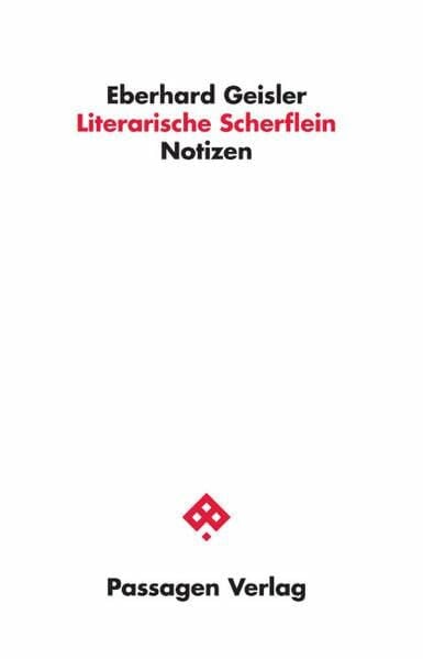 Geisler, Eberhard Literarische Scherflein: Notizen (Passagen Literatur)