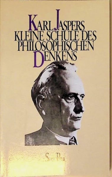 Jaspers, Karl Kleine Schule des philosophischen Denkens: Vorlesungen (Piper Taschenbuch)