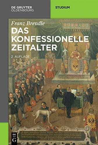 Brendle, Franz Das konfessionelle Zeitalter (Akademie Studienbücher - Geschichte)