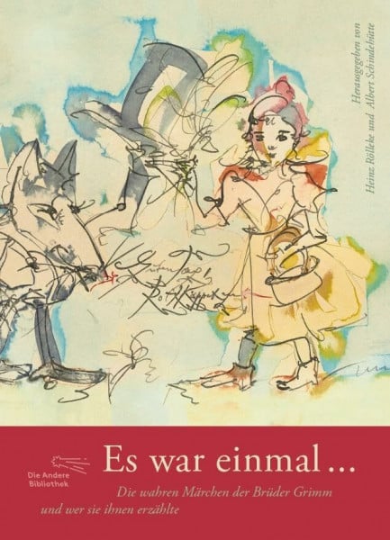 Rölleke, Heinz Es war einmal ...: Die wahren Märchen der Brüder Grimm und wer sie ihnen erzählte (Foliobände der Anderen Bibliothek, Band 9)