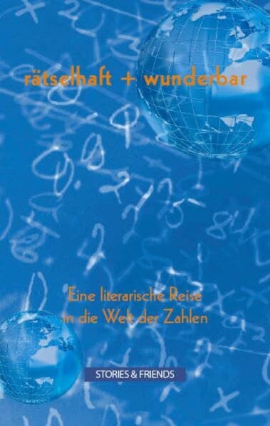 Karen Grol rätselhaft + wunderbar: Eine literarische Reise in die Welt der Zahlen (Edition Mixed)