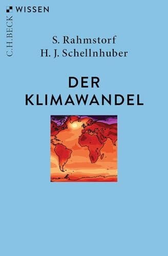 Schellnhuber, Hans Joachim Der Klimawandel: Diagnose, Prognose, Therapie (C.H.BECK Wissen)