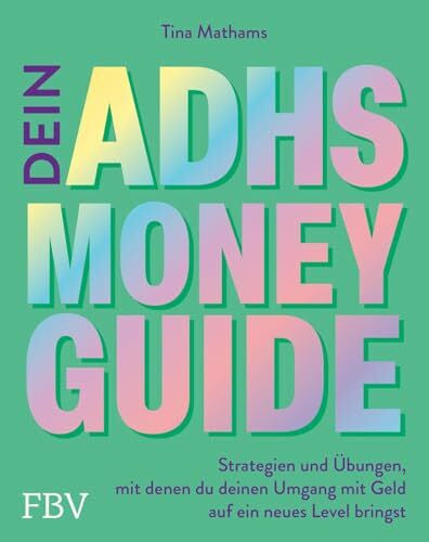 Sparrer, Petra Dein ADHS-Money-Guide: Strategien und Übungen, mit denen du deinen Umgang mit Geld auf ein neues Level bringst | Tricks für Neurodivergente: Finanzen ganz einfach mit @theadhdaccountant