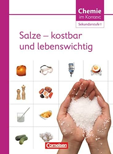 Parchmann, Ilka Chemie im Kontext - Sekundarstufe I - Alle Bundesländer: Salze - kostbar und lebenswichtig - Themenheft 4