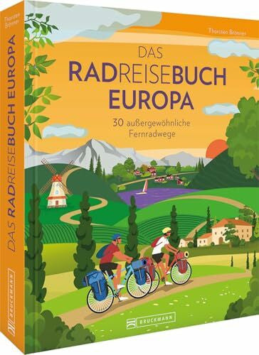Brönner, Thorsten Rad-Reiseführer – Das Radreisebuch Europa: 30 außergewöhnliche Fernradwege. Entdecken Sie Europa auf 30 abwechslungsreichen Fahrradtouren