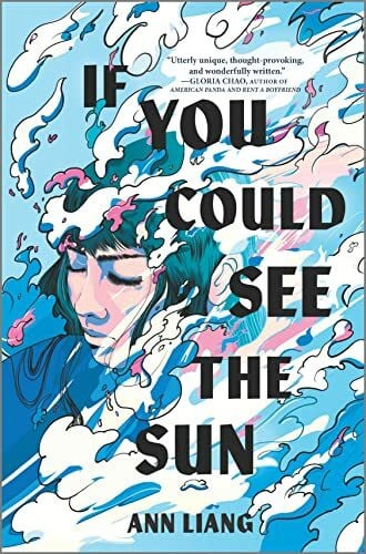 Liang, Ann If You Could See the Sun: A Compelling YA Fantasy of Academic Rivals and Secret Powers