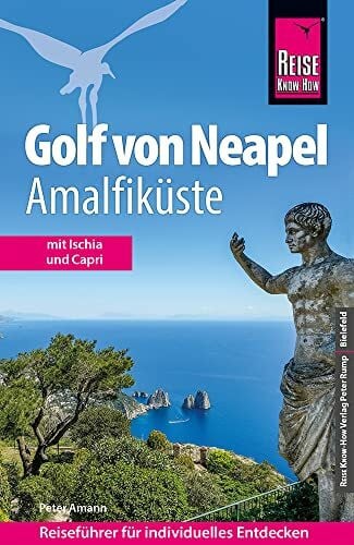 Amann, Peter Reise Know-How Reiseführer Golf von Neapel, Amalfiküste: Mit Ischia und Capri
