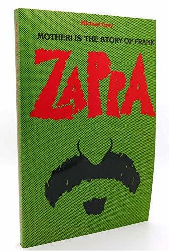 Teasdale, Mike Zappa: Is the Story of Frank Zappa