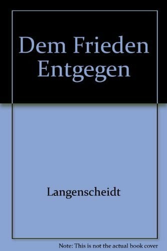 Dem Frieden entgegen