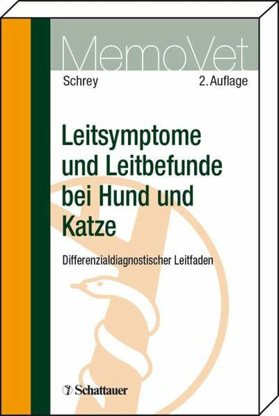 Schrey, Christian F Leitsymptome und Leitbefunde bei Hund und Katze: Differenzialdiagnostischer Leitfaden (MemoVet)