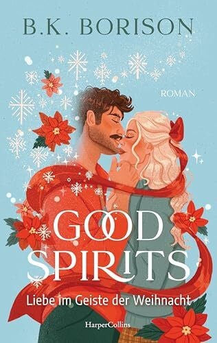 Link, Michaela Good Spirits: Liebe im Geiste der Weihnacht | #1 New York Times-Bestseller | Weihnachtsspuk der besonderen Art | Perfekte Holiday-RomCom für die ... x Sunshine mit der richtigen Portion Spice