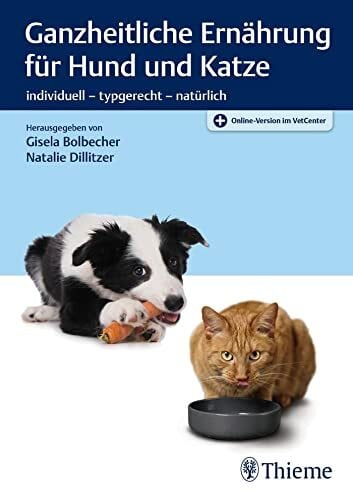 Bolbecher, Gisela Ganzheitliche Ernährung für Hund und Katze: individuell - typgerecht - natürlich