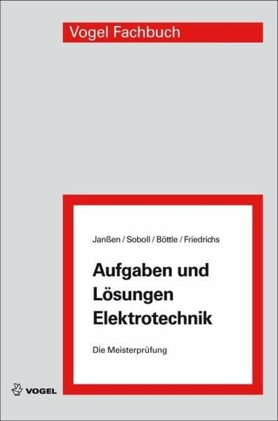 Friedrichs, Horst Aufgaben und Lösungen Elektrotechnik (Die Meisterprüfung)