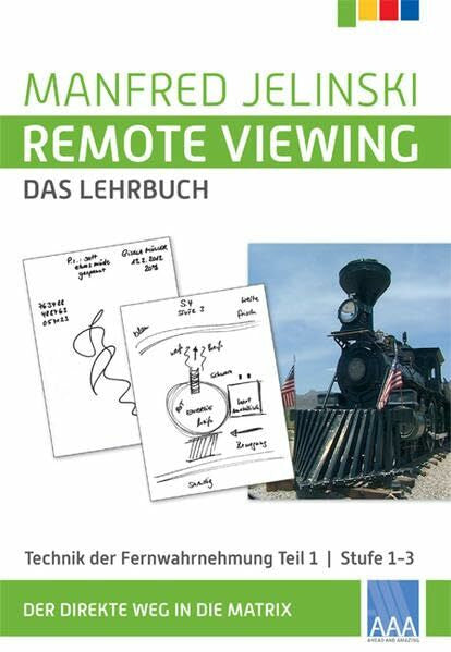 Jelinski, Manfred Remote Viewing - das Lehrbuch Teil 1: Technik der Fernwahrnehmung Stufe 1-3 (Remote Viewing - das Lehrbuch Teil 1-4)