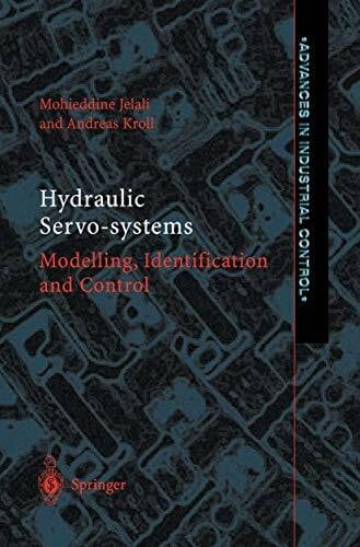 Jelali, Mohieddine Hydraulic Servo-systems: Modelling, Identification and Control (Advances in Industrial Control)