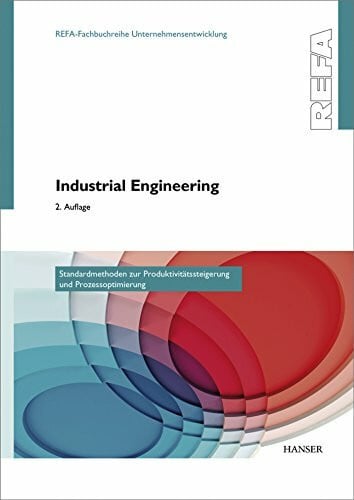 REFA Industrial Engineering - Standardmethoden zur Produktivitätssteigerung und Prozessoptimierung