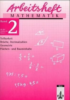 Zahn, Paul Arbeitsheft Mathematik, Neubearbeitung, Bd.2, Teilbarkeit, Brüche, Dezimalzahlen, Geometrie, Flächen- und Rauminhalte, EURO