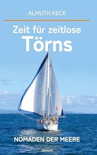 Keck, Almuth Zeit für zeitlose Törns: Nomaden der Meere