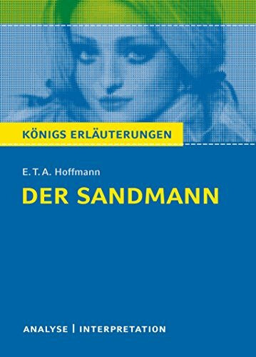 Grobe, Horst Königs Erläuterungen: Textanalyse und Interpretation zu Hoffmann. Der Sandmann. Alle erforderlichen Infos für Abitur, Matura, Klausur und Referat plus Musteraufgaben mit Lösungen