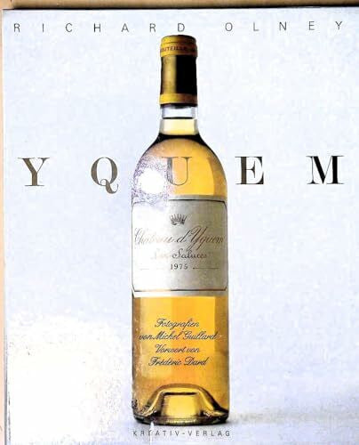 Richard Olney Yquem. Fotos von Michel Guillard. Künstlerische Leitung Marc Walter.