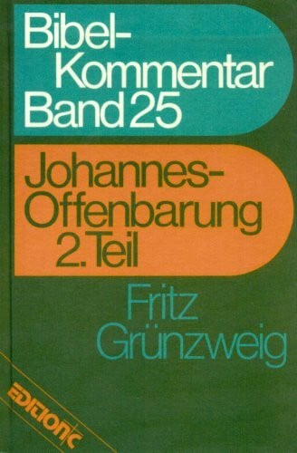 Grünzweig, Fritz Edition C Bibelkommentar Band 25: Johannes-Offenbarung 2. Teil