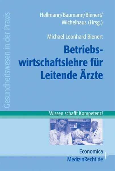 Bienert, Michael Leonhard Managementwissen für Leitende Ärzte / Betriebswirtschaftslehre für Leitende Ärzte