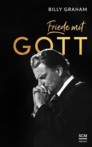 Graham, Billy Friede mit Gott (Das Vermächtnis von Billy Graham)