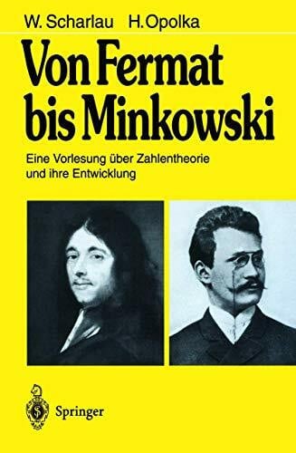 Hans Opolka Von Fermat bis Minkowski: Eine Vorlesung über Zahlentheorie und ihre Entwicklung (German Edition)
