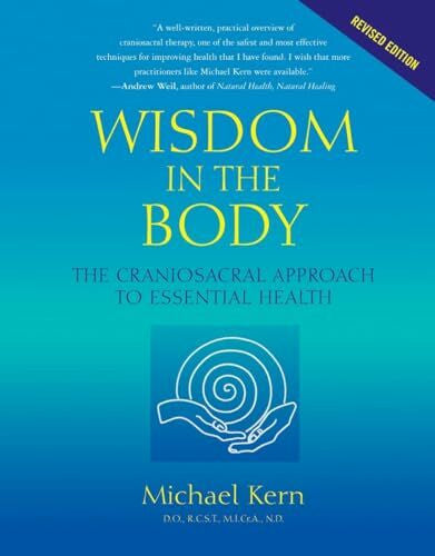 Sills, Franklyn Wisdom in the Body: The Craniosacral Approach to Essential Health
