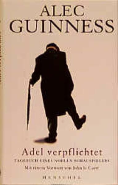 John le Carré Adel verpflichtet. Tagebuch eines noblen Schauspielers.