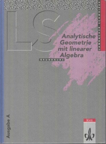 Baum, Manfred Lambacher Schweizer: analytische Geometrie mit linearer Algebra Grundkurs Ausgabe A, Baden-Württemberg