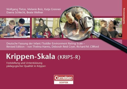 Tietze, Dr. Wolfgang Einschätzskalen: Krippen-Skala (KRIPS-R): Feststellung und Unterstützung pädagogischer Qualität in Krippen