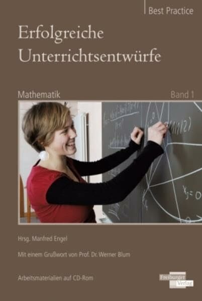 Engel, Manfred Erfolgreiche Unterrichtsentwürfe. Mathematik Band 1: Ausgewählte Unterrichtsentwürfe in Bezug auf Kompetenzorientierung im Mathematikunterricht. ... sowie die dazugehörigen Arbeitsmittel