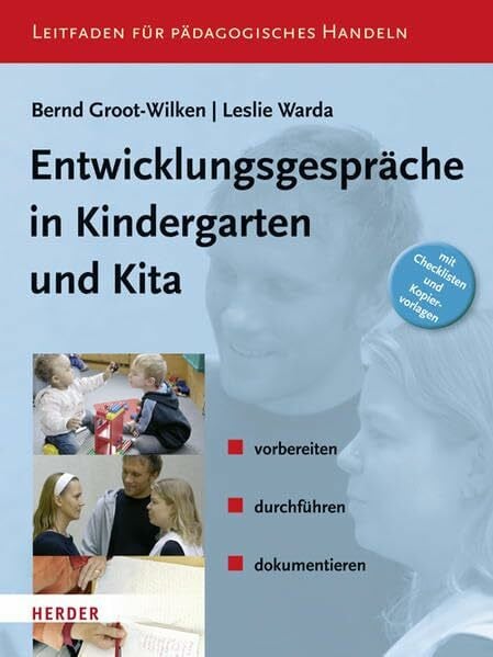 Groot-Wilken, Bernd Entwicklungsgespräche in Kindergarten und KiTa: vorbereiten, durchführen, dokumentieren