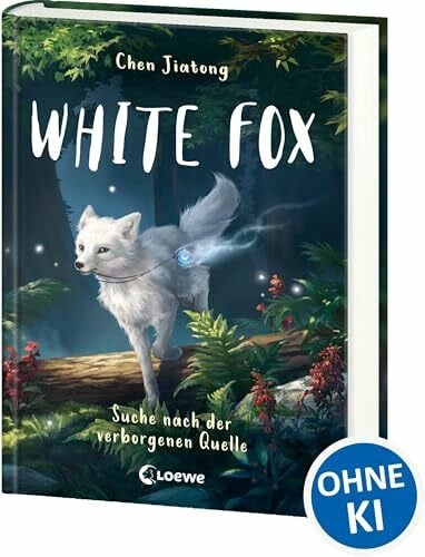 Köbele, Ulrike White Fox (Band 2) - Suche nach der verborgenen Quelle: Begleite Polarfuchs Dilah auf seiner spannenden Mission - Actionreiches Fantasy-Kinderbuch ab 9 Jahren