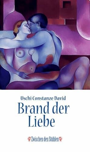 David, Uschi Constanze BRAND DER LIEBE (Zwischen den Stühlen (ZdS))