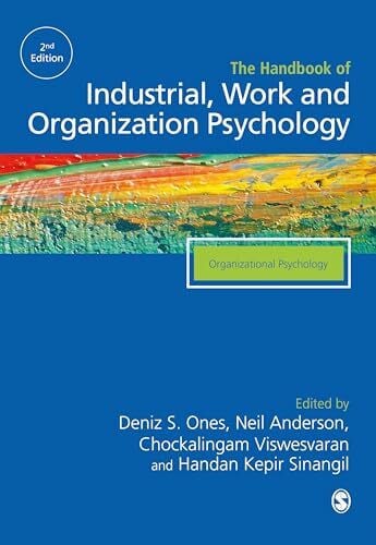 Deniz S Ones et al The SAGE Handbook of Industrial, Work & Organizational Psychology: V2: Organizational Psychology