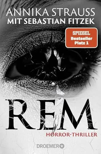 Fitzek, Sebastian REM: Horror-Thriller | Psychothriller-Bestseller-Autor Sebastian Fitzek meets Horror-Queen Annika Strauss. Nervenkitzel garantiert.