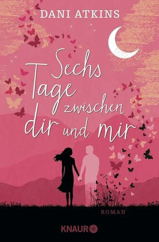 Wachs, Anne-Marie Sechs Tage zwischen dir und mir: Roman | Bewegend, dramatisch, mitreißend - ein großer Liebesroman