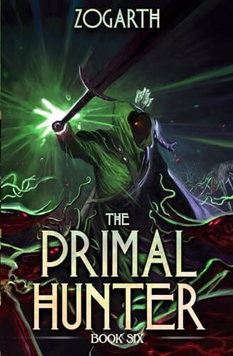 Zogarth The Primal Hunter 6: A LitRPG Adventure