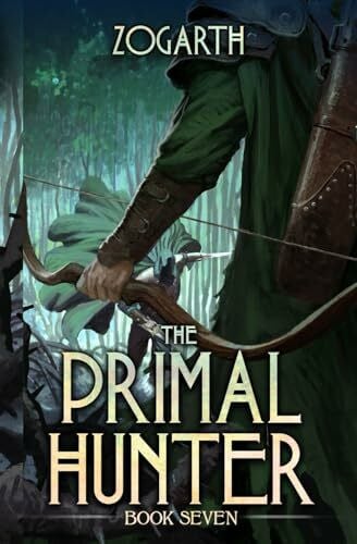 Zogarth The Primal Hunter 7: A LitRPG Adventure